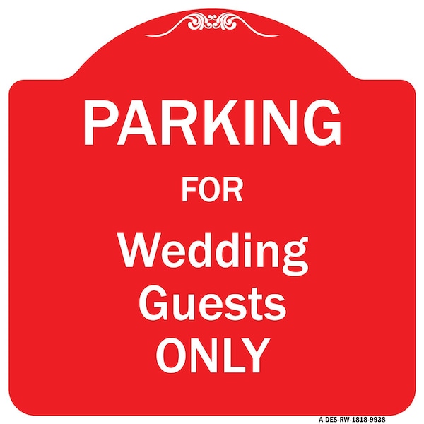 Parking For Wedding Guests Only Heavy-Gauge Aluminum Architectural Sign, 18" x 18", RW-1818-9938